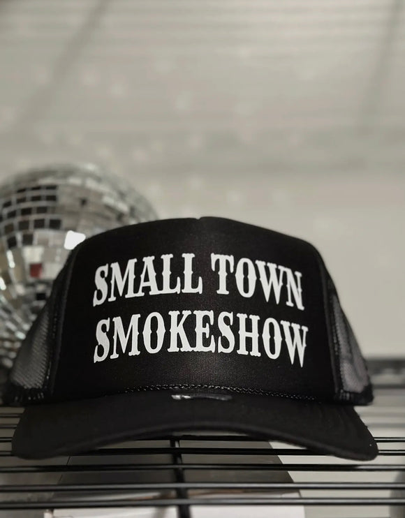 Small Town Smokeshow hat