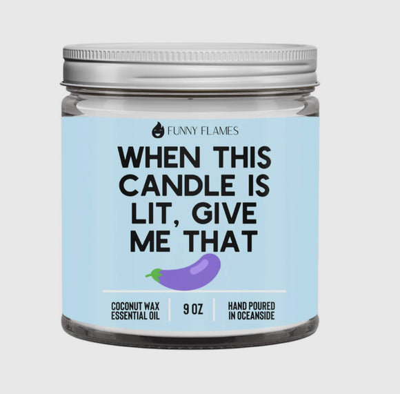 When this is lit candle