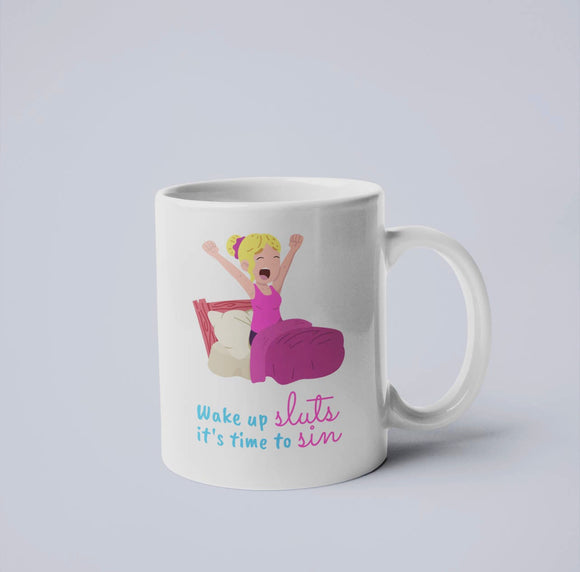 Wake up sluts mug