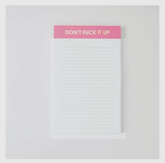 Don’t fuck it up notepad