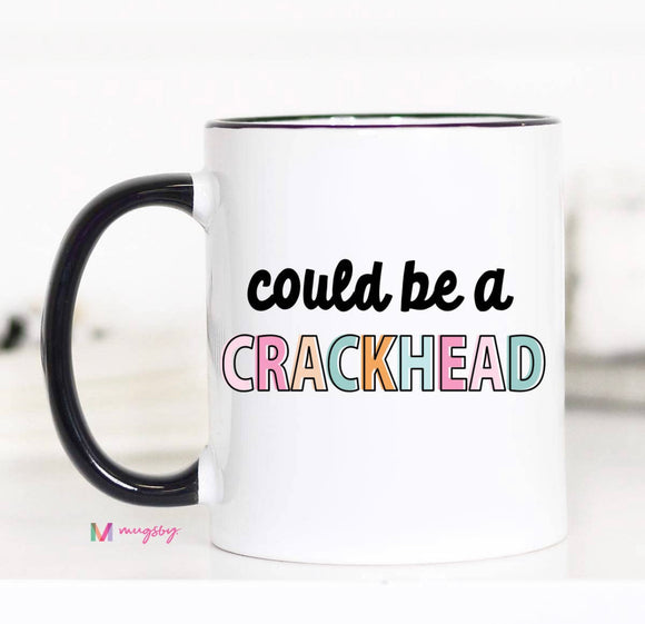 Crack head mug